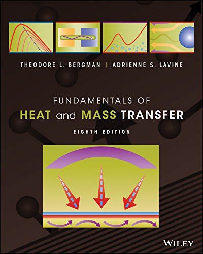 DeWitt and published by Wiley. . Fundamentals of heat and mass transfer 8th edition used